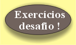 Ir para a página de Exercícios desafio deste módulo !