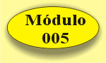 Retornar ao Módulo 005 !