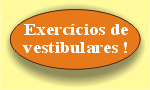 Ir para a página de exercícios de vestibular deste módulo !